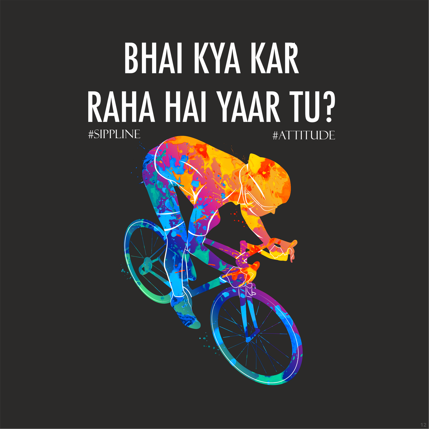 Sippline Digital Print Unisex Cotton T-Shirt Bhai Kya Kar Raha Hai Yar Tu 12 Cycle - Vibrant