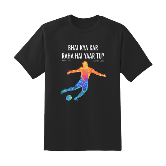 Sippline Digital Print Unisex Cotton T-Shirt 15 Bhai Kya Kar Raha Hai Yar Tu Football - Vibrant