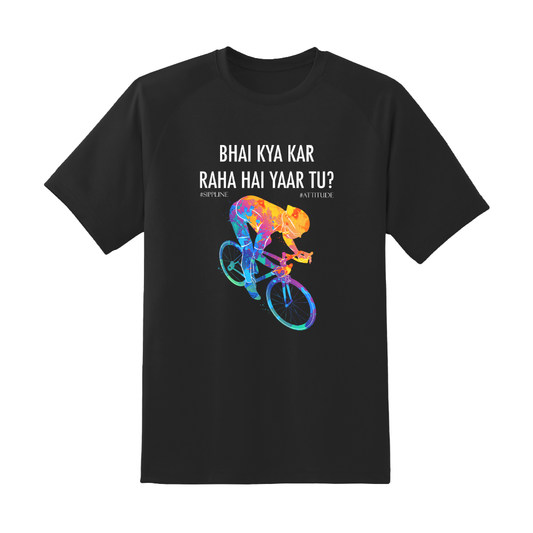 Sippline Digital Print Unisex Cotton T-Shirt Bhai Kya Kar Raha Hai Yar Tu 12 Cycle - Vibrant