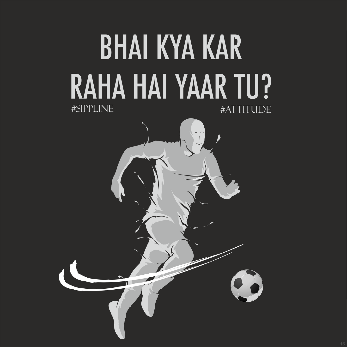 Sippline Digital Print Unisex Cotton T-Shirt 16 Bhai Kya Kar Raha Hai Yar Tu Football -Black & White