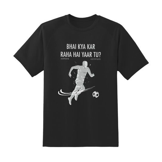 Sippline Digital Print Unisex Cotton T-Shirt 16 Bhai Kya Kar Raha Hai Yar Tu Football -Black & White